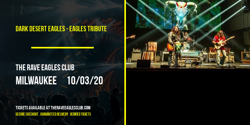 Dark Desert Eagles - Eagles Tribute at The Rave Eagles Club tickets Dark Desert Eagles - Eagles Tribute at The Rave Eagles Club