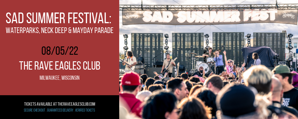 Sad Summer Festival: Waterparks, Neck Deep & Mayday Parade at The Rave Eagles Club tickets Sad Summer Festival: Waterparks, Neck Deep & Mayday Parade at The Rave Eagles Club