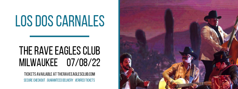 Los Dos Carnales at The Rave Eagles Club tickets Los Dos Carnales at The Rave Eagles Club