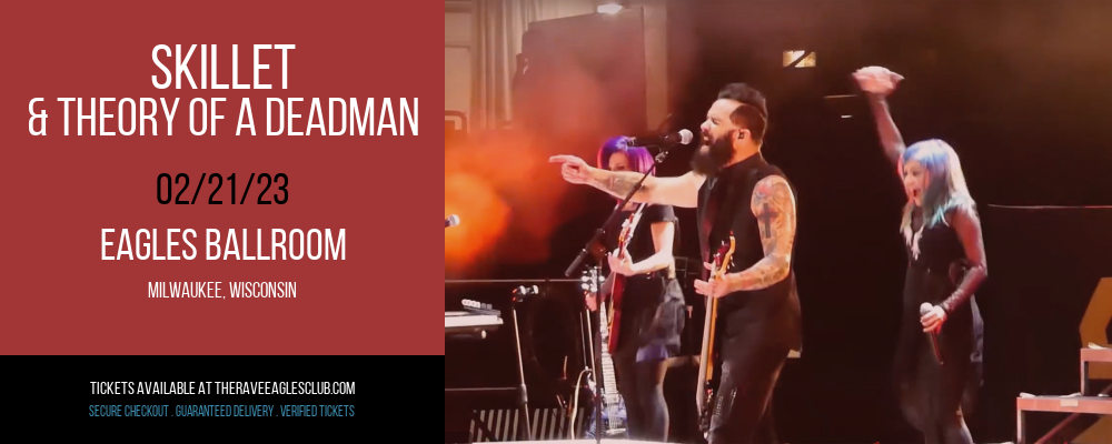 Skillet & Theory of a Deadman at The Rave Eagles Club tickets Skillet & Theory of a Deadman at The Rave Eagles Club