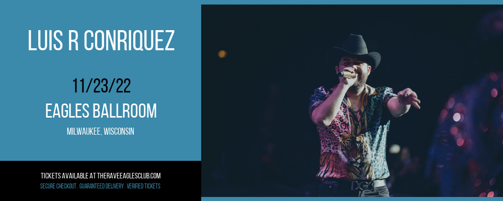 Luis R Conriquez at The Rave Eagles Club tickets Luis R Conriquez at The Rave Eagles Club