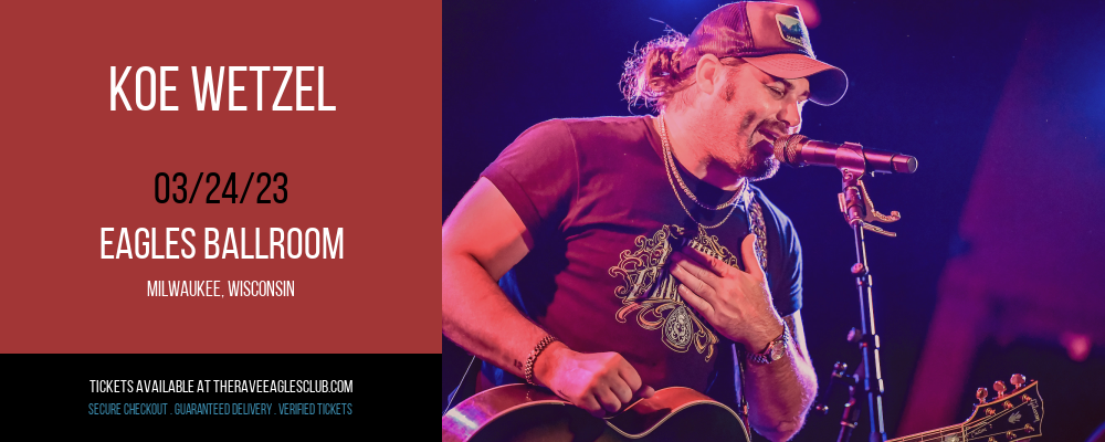Koe Wetzel at The Rave Eagles Club tickets Koe Wetzel at The Rave Eagles Club