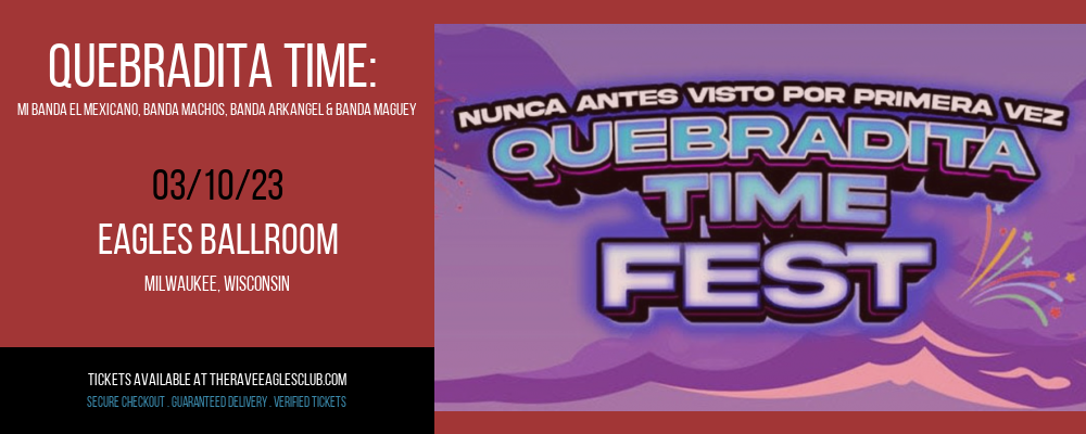 Quebradita Time: Mi Banda El Mexicano, Banda Machos, Banda Arkangel & Banda Maguey at The Rave Eagles Club tickets Quebradita Time: Mi Banda El Mexicano, Banda Machos, Banda Arkangel & Banda Maguey at The Rave Eagles Club