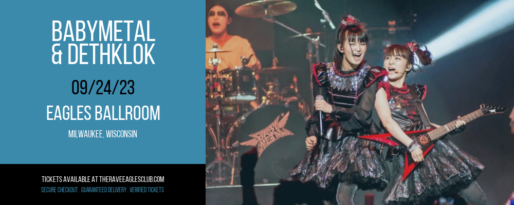 Babymetal & Dethklok at The Rave Eagles Club tickets Babymetal & Dethklok at The Rave Eagles Club