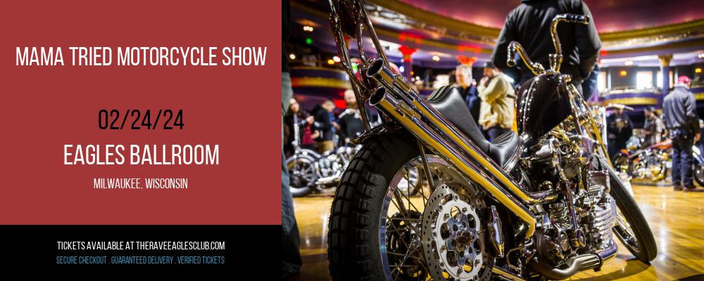 Mama Tried Motorcycle Show at Eagles Ballroom